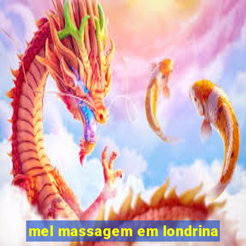 mel massagem em londrina